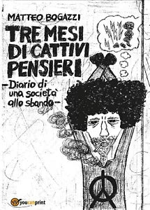 Tre mesi di cattivi pensieri di Matteo Bogazzi, 2016, Youcanprint