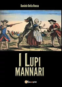 I lupi mannari di Daniele Della Rocca, 2017, Youcanprint