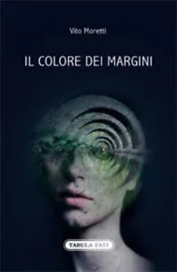 Il colore dei margini di Vito Moretti, 2014, Tabula Fati