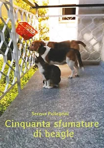 Cinquanta Sfumature di Beagle di Serena Pellegrini, 2020, Youcanprint