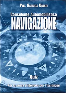 Quiz consulente automobilistico navigazione, Gabriele Uberti, 2016, Youcanprin