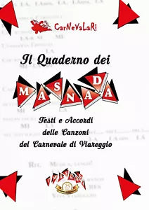 Il quaderno dei Masnada. Testi e accordi delle canzoni del carnevale di Viareggi