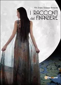 I racconti del finanziere di Ernesto Giuseppe Ammerata, 2014, Youcanprint