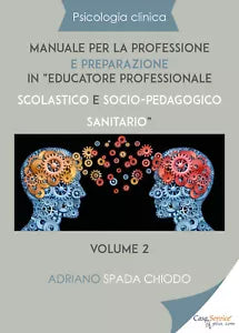 Psicologia clinica - Manuale per la professione e preparazione in educatore prof
