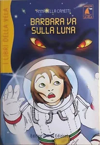 Barbara va sulla Luna di Annabella Canetti, 2003, Editing Edizioni