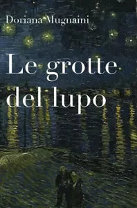 Le grotte del lupo di Doriana Mugnaini, 2018, Youcanprint