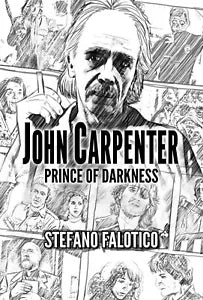 John Carpenter - Prince of Darkness di Stefano Falotico, 2018, Youcanprint