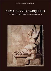 Numa, Servio, Tarquinio - Leonardo Magini, 2015, Youcanprint