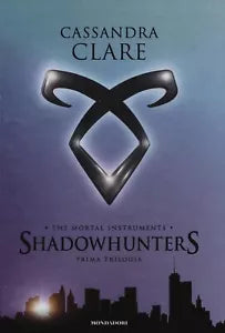 The mortal instruments Shadowhunters Prima trilogia