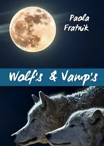 Wolf’s & Vamp’s di Paola Fratnik, 2020, Youcanprint