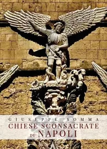 Chiese sconsacrate di Napoli di Giuseppe Somma