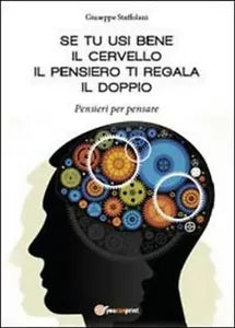 Se tu usi bene il cervello, il pensiero ti regala il doppio - Staffolani, 2014,