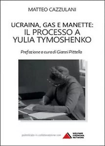 Ucraina, gas e manette. Il processo a Yulia Tymoshenko - Matteo Cazzulani