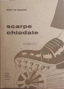 Scarpe chiodate di Nino Lo Cascio, 1970, Sicilia Nuova Editrice Milazzo