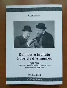 Dal nostro invitato Gabriele D’Annunzio. 1881-1891. Miserie e nobilta nella cron