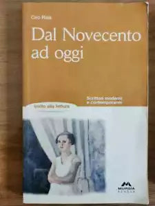 Dal Novecento ad Oggi - C. Raia - Mursia editore - 1999 - AR