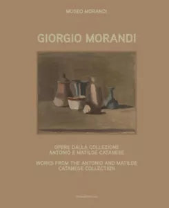 Giorgio Morandi Opere dalla collezione Antonio e Matilde Catanese