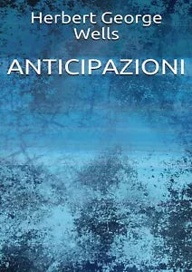Anticipazioni di Herbert G. Wells, 2019, Youcanprint