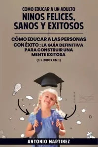 Como educar a un adulto Ni os felices