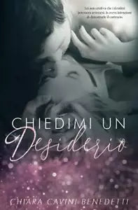 Chiedimi un desiderio di Chiara Cavini Benedetti