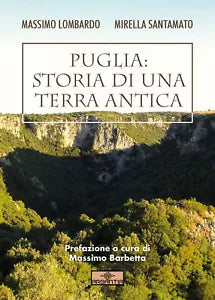 Puglia: storia di una terra antica di Massimo Lombardo, Mirella Santamato, 2020
