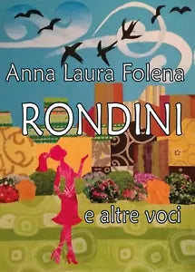Rondini e altre voci di Anna Laura Folena, 2016, Youcanprint