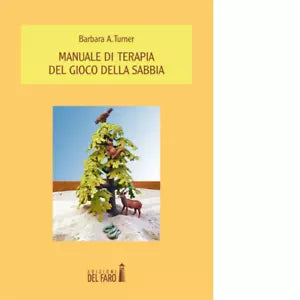 Manuale di terapia del gioco della sabbia di Barbara A Turner