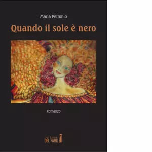 Quando il sole nero di Petronio Maria
