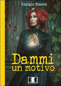 Dammi un motivo di Bianco Giorgio, 2015, Eee-edizioni Esordienti