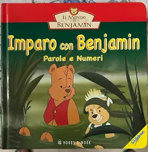 Imparo con Benjamin Parole e numeri Il mondo di Benjamin di Simona Abriani