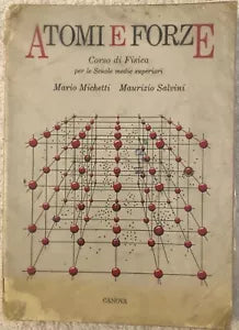 Atomi e forze Corso di fisica per le Scuole medie superiori di Mario Michetti