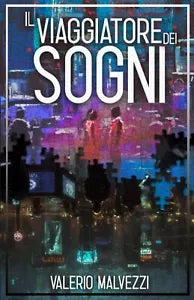 Il Viaggiatore dei Sogni di Valerio Malvezzi