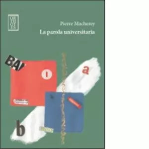 La parola universitaria di Pierre Macherey
