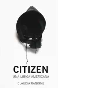 Citizen Una lirica americana di Claudia Rankine