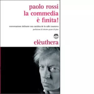 LA COMMEDIA FINITA di PAOLO ROSSI
