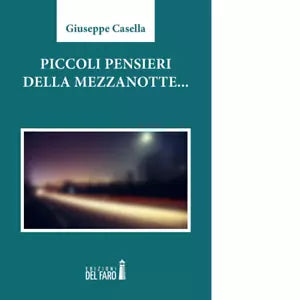 Piccoli pensieri della mezzanotte di Casella Giuseppe