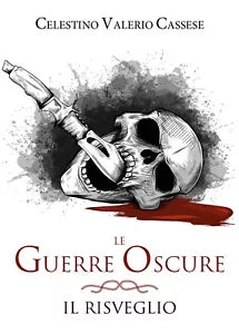 Le guerre oscure-Il risveglio di Celestino Valerio Cassese, 2019, Youcanprint