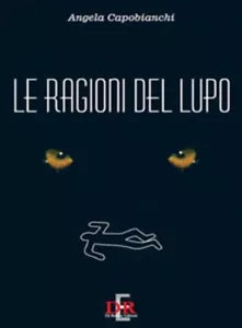 Le ragioni del lupo di Angela Capobianchi