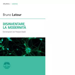 Disinventare la modernit di Bruno Latour
