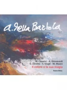 Armido della Bartola Il colore e la sua magia di Giulio Zavatta