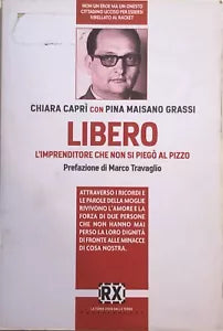 Libero, l imprenditore che non si piego di AA.VV., 2011, Castelvecchi