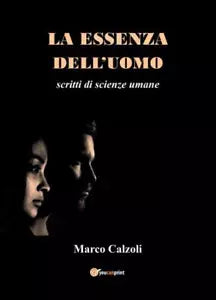 La essenza dell uomo di Marco Calzoli