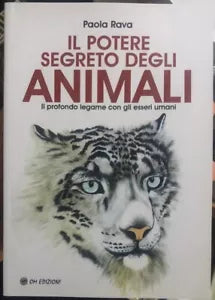 Il Potere Segreto degli Animali Il profondo legame con gli esseri umani di Pao