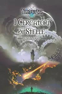Yliaster - I Cercatori Di Stelle di Mila Fois, 2018, Independently Published