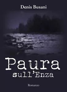 Paura sull’Enza di Denis Busani, 2019, Youcanprint