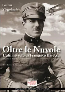 Oltre le nuvole L ultimo volo di Francesco Baracca di Gianni Virgadaula