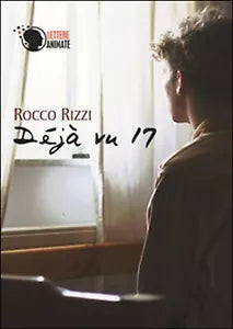 Deja vu 17 di Rocco Rizzi, 2015, Lettere Animate Editore