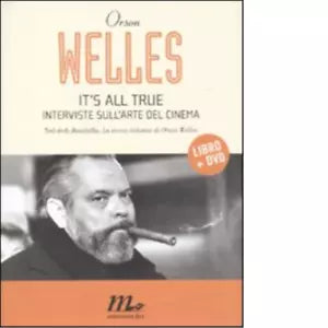 It s all true Interviste sull arte del cinema Con DVD di Orson Welles