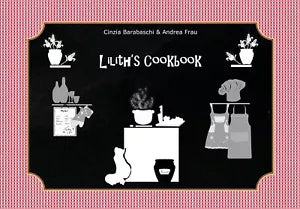 Lilith’s Cookbook di Cinzia Barabaschi, Andrea Frau, 2021, Youcanprint