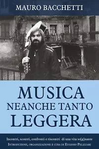 Musica neanche tanto leggera di Mauro Bacchetti 2021 Youcanprint